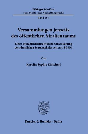 Versammlungen jenseits des öffentlichen Straßenraums. von Dirscherl,  Karolin Sophie