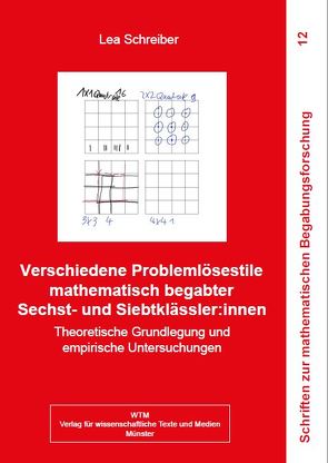 Verschiedene Problemlösestile mathematisch begabter Sechst- und Siebtklässler:innen von Schreiber,  Lea