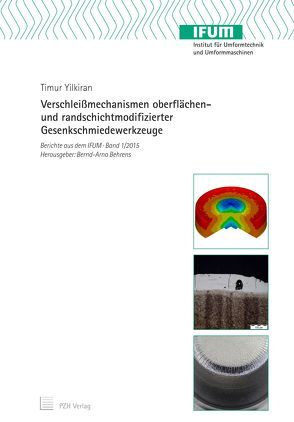 Verschleißmechanismen oberflächen- und randschichtmodifizierter Gesenkschmiedewerkzeuge von Behrens,  Bernd-Arno, Yilkiran,  Timur