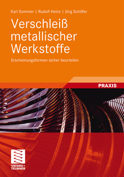 Verschleiß metallischer Werkstoffe von Heinz,  Rudolf, Schöfer,  Jörg, Sommer,  Karl