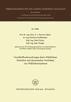 Verschleißuntersuchungen beim Wälzfräsen Statisches und dynamisches Verhalten von Wälzfräsmaschinen von Hoffmeister,  Bernhard, Opitz,  Herwart, Sulzer,  Gerd, Weigel,  Udo