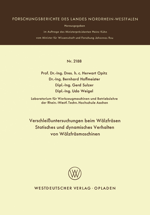 Verschleißuntersuchungen beim Wälzfräsen Statisches und dynamisches Verhalten von Wälzfräsmaschinen von Hoffmeister,  Bernhard, Opitz,  Herwart, Sulzer,  Gerd, Weigel,  Udo