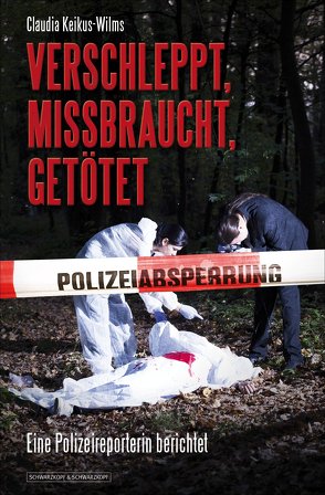 Verschleppt, missbraucht, getötet von Keikus-Wilms,  Claudia