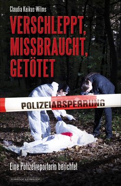 Verschleppt, missbraucht, getötet von Keikus-Wilms,  Claudia