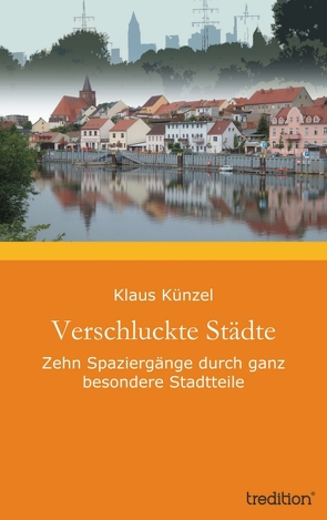 Verschluckte Städte von Künzel,  Klaus