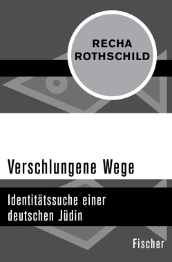 Verschlungene Wege von Rothschild,  Recha