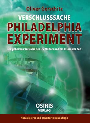 Verschlusssache Philadelphia-Experiment von Gerschitz,  Oliver
