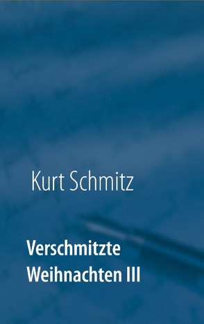 Verschmitzte Weihnachten III von Schmitz,  Kurt