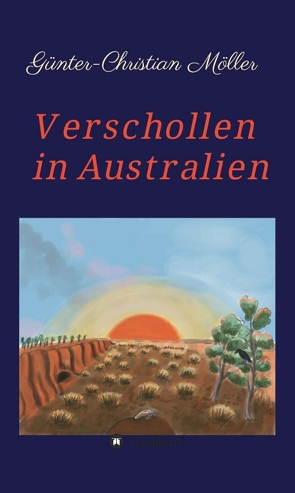 Verschollen in Australien von Möller,  Günter-Christian