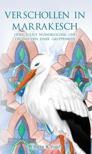 Verschollen in Marrakesch von Vogel,  Wilhelm R.