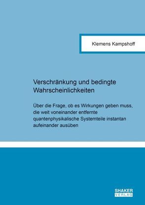 Verschränkung und bedingte Wahrscheinlichkeiten von Kampshoff,  Klemens