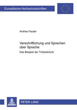 Verschriftlichung und Sprechen über Sprache von Fausel,  Andrea
