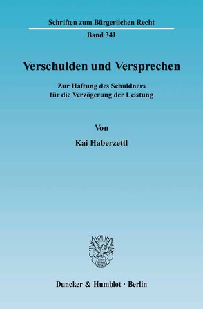 Verschulden und Versprechen. von Haberzettl,  Kai