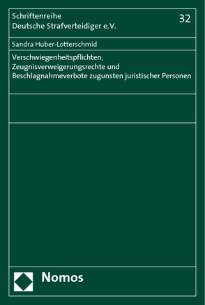 Verschwiegenheitspflichten, Zeugnisverweigerungsrechte und Beschlagnahmeverbote zugunsten juristischer Personen von Huber-Lotterschmid,  Sandra