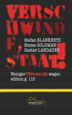 Verschwinde, Staat! von Blankertz,  Stefan, Goldman,  Emma, Landauer,  Gustav