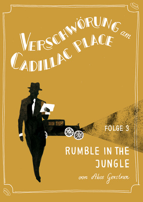 Verschwörung am Cadillac Place 3: Rumble in the Jungle von Gerstner,  Akos
