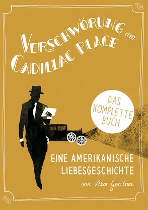 Verschwörung am Cadillac Place. Eine amerikanische Liebesgeschichte von Gerstner,  Akos