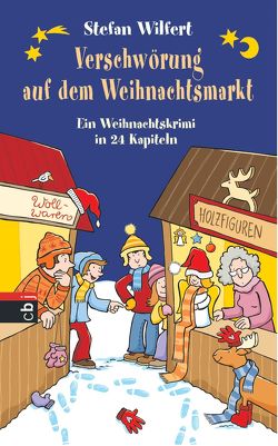 Verschwörung auf dem Weihnachtsmarkt von Wagner,  Charlotte, Wilfert,  Stefan