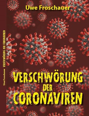 Verschwörung der Coronaviren von Froschauer,  Uwe