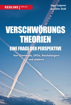 Verschwörungstheorien – eine Frage der Perspektive von Leipner,  Ingo, Stall,  Joachim