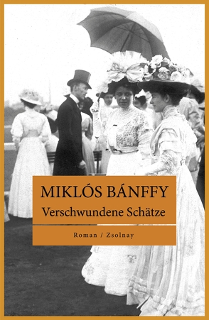 Verschwundene Schätze von Bánffy,  Miklós, Oplatka,  Andreas