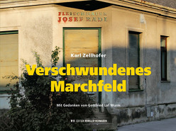 Verschwundenes Marchfeld von Zellhofer,  Karl