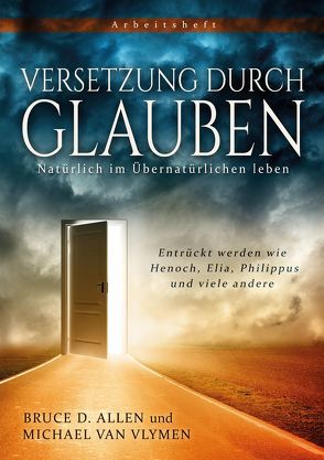 Versetzung durch Glauben von Allen,  Bruce D., Van Vlymen,  Michael