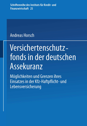 Versichertenschutzfonds in der deutschen Assekuranz von Horsch,  Andreas