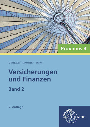Versicherungen und Finanzen, Band 2 – Proximus 4 von Eichenauer,  Herbert, Schmalohr,  Rolf, Thews,  Uwe