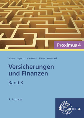 Versicherungen und Finanzen, Band 3 – Proximus 4 von Köster,  Peter, Lüpertz,  Viktor, Schmalohr,  Rolf, Thews,  Uwe, Wasmund,  Katja