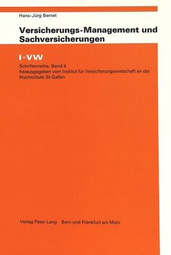 Versicherungs-Management und Sachversicherungen von Bernet,  Hans-Jürg