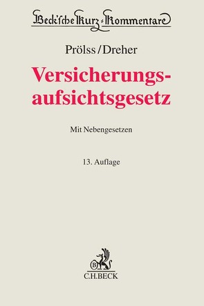 Versicherungsaufsichtsgesetz von Boetius,  Frederik, Bürkle,  Jürgen, Dotterweich,  Alexander, Dreher,  Meinrad, Ellenbürger,  Frank, Engeländer,  Stefan, Gal,  Jens, Grote,  Joachim, Hammers,  Bettina, Hoffmann,  Jens, Kölschbach,  Joachim, Krämer,  Gerrit Jan, Lange,  Martin, Lipowsky,  Ursula, Präve,  Peter, Prölss,  Erich R., Redenz,  Till, Reich,  Hanno, Schaaf,  Martin, Schmidt,  Johannes, Schöps,  Stephan, Weigel,  Hanns Jürgen