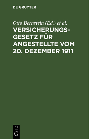 Versicherungsgesetz für Angestellte vom 20. Dezember 1911 von Bernstein,  Otto, Kupferberg,  Josef