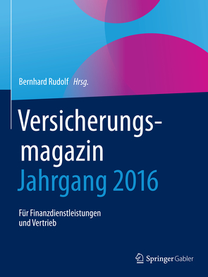 Versicherungsmagazin – Jahrgang 2016 von Rudolf,  Bernhard