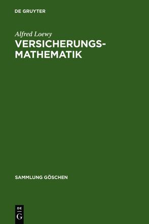 Versicherungsmathematik von Loewy,  Alfred