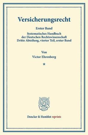 Versicherungsrecht. von Binding,  Karl, Ehrenberg,  Victor