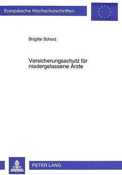 Versicherungsschutz für niedergelassene Ärzte von Schorz,  Brigitte