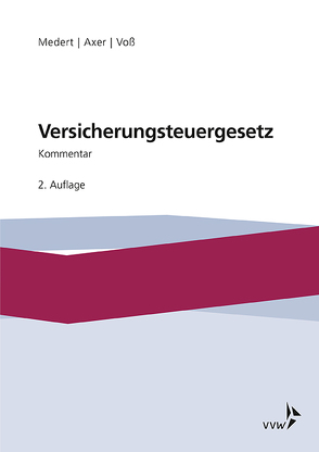 Versicherungsteuergesetz von Axer,  Jochen, Medert,  Heiko Klaus, Voß,  Birgit