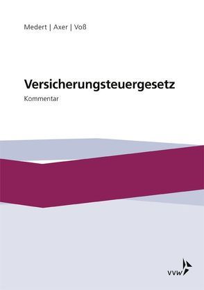 Versicherungsteuergesetz von Axer,  Jochen, Medert,  Heiko Klaus, Voß,  Birgit