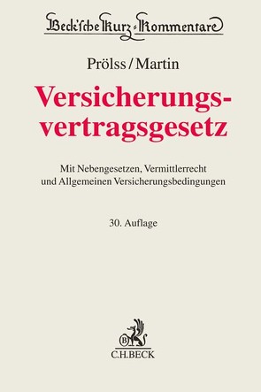 Versicherungsvertragsgesetz von Armbrüster,  Christian, Dörner,  Heinrich, Klimke,  Dominik, Knappmann,  Ulrich, Koller,  Ingo, Lücke,  Werner, Martin,  Anton, Prölss,  Erich R., Prölss,  Jürgen, Reiff,  Peter, Rudy,  Mathis, Schneider,  Winfried-Thomas, Voit,  Wolfgang