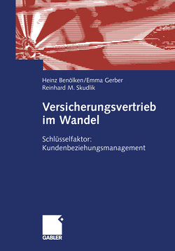 Versicherungsvertrieb im Wandel von Benölken,  Heinz, Gerber,  Emma, Skudlik,  Reinhard M.