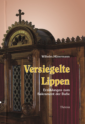 Versiegelte Lippen von Hünermann,  Wilhelm