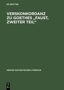 Verskonkordanz zu Goethes „Faust, Zweiter Teil“ von Jones,  Randall L., Sondrup,  Steven P.