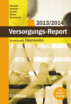 Versorgungs-Report 2013/2014 von Klauber,  Jürgen, Schmacke,  Norbert