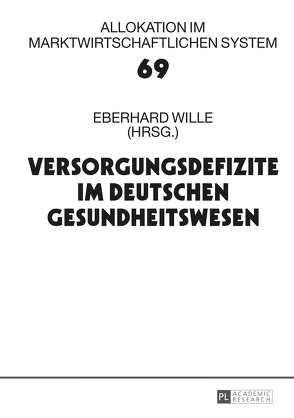 Versorgungsdefizite im deutschen Gesundheitswesen von Wille,  Eberhard