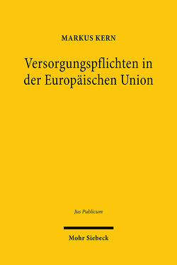 Versorgungspflichten in der Europäischen Union von Kern,  Markus