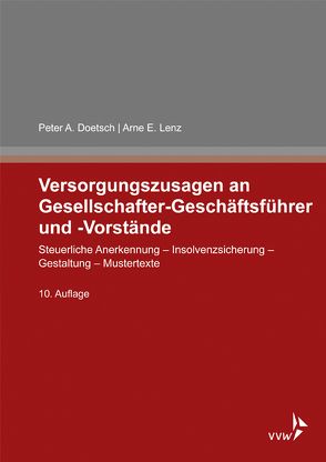 Versorgungszusagen an Gesellschafter-Geschäftsführer und -Vorstände von Doetsch,  Peter A., Lenz,  Arne E.