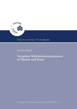 Verspätete Wahrheitskommissionen in Theorie und Praxis von Ranft,  Florian