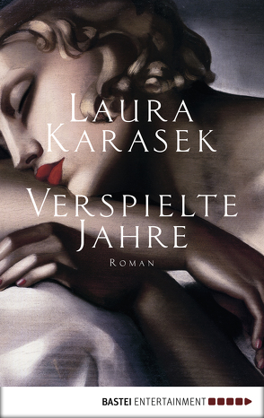 Verspielte Jahre von Karasek,  Laura