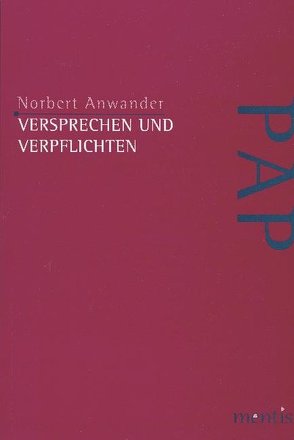 Versprechen und Verpflichten von Anwander,  Norbert